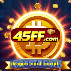 dragon soul script no key